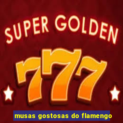 musas gostosas do flamengo